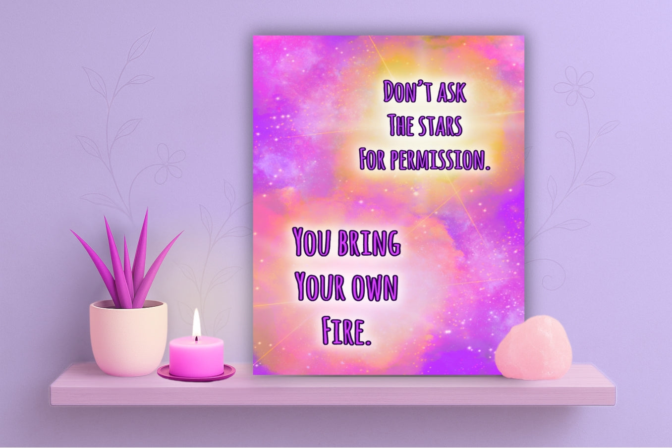 Bring Your Own Fire – Digital Download Cosmic Stars Inspirational Quote Printable Wall Art
