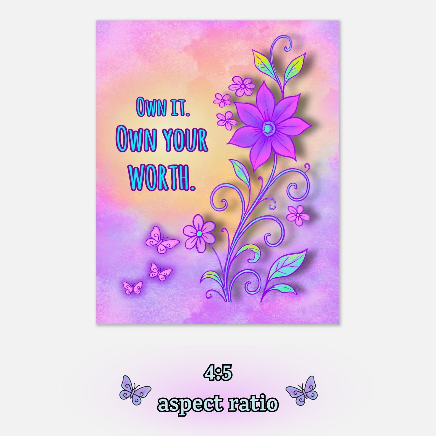 Own Your Worth – Digital Download Floral Butterfly Inspirational Quote Printable Wall Art